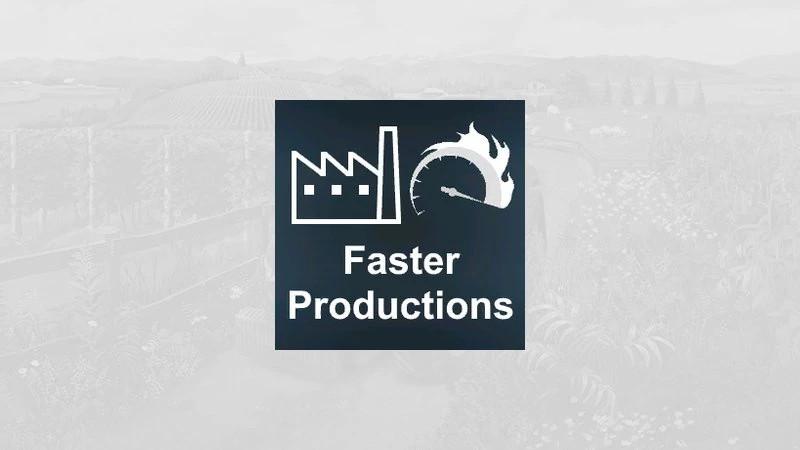 FS22 Faster productions